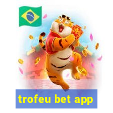 trofeu bet app